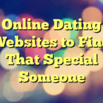 Online Dating Websites to Find That Special Someone