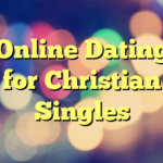 Online Dating for Christian Singles