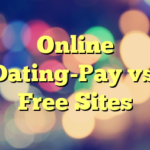 Online Dating-Pay vs. Free Sites