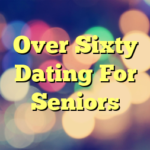 Over Sixty Dating For Seniors