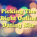 Picking The Right Online Dating Site