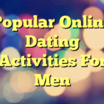 Popular Online Dating Activities For Men