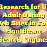 #Research for UK Adult Dating Web Sites in Four significant Search Engines