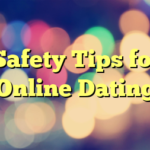 Safety Tips for Online Dating