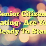 Senior Citizens Dating- Are You Ready To Start