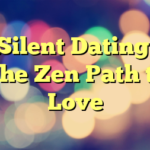 Silent Dating: The Zen Path to Love
