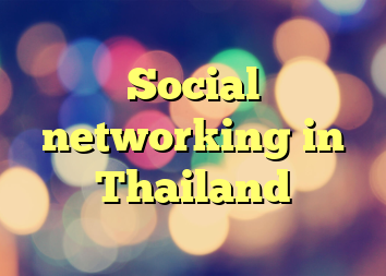 Social networking in Thailand