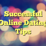 Successful Online Dating Tips