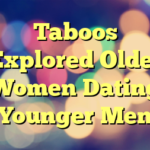 Taboos Explored Older Women Dating Younger Men