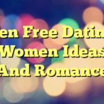 Ten Free Dating Women Ideas And Romance