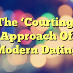 The ‘Courting’ Approach Of Modern Dating