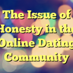 The Issue of Honesty in the Online Dating Community