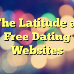 The Latitude at Free Dating Websites