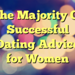 The Majority Of Successful Dating Advice for Women