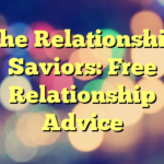 The Relationship Saviors: Free Relationship Advice