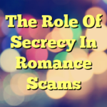 The Role Of Secrecy In Romance Scams