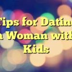 Tips for Dating a Woman with Kids