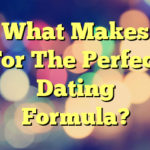 What Makes For The Perfect Dating Formula?