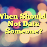 When Should I Not Date Someone?