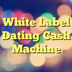 White Label Dating Cash Machine