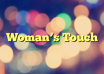 Woman’s Touch