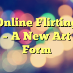 Online Flirting – A New Art Form