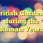 British Gardens during the Roman Years