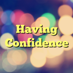 Having Confidence