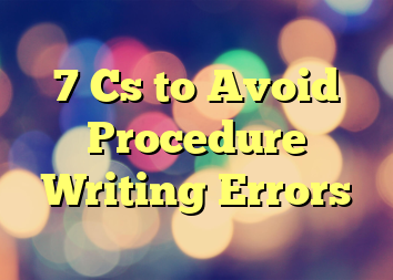 7 Cs to Avoid Procedure Writing Errors