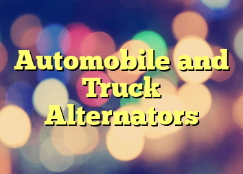 Automobile and Truck Alternators