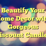 Beautify Your Home Decor with Gorgeous Discount Candles