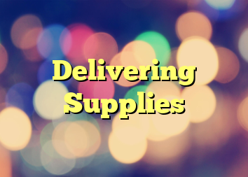 Delivering Supplies