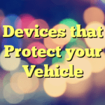 Devices that Protect your Vehicle