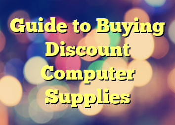 Guide to Buying Discount Computer Supplies