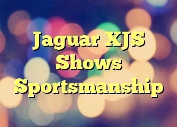 Jaguar XJS Shows Sportsmanship