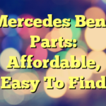 Mercedes Benz Parts: Affordable, Easy To Find