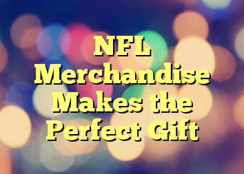 NFL Merchandise Makes the Perfect Gift