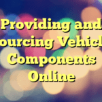 Providing and sourcing Vehicle Components Online