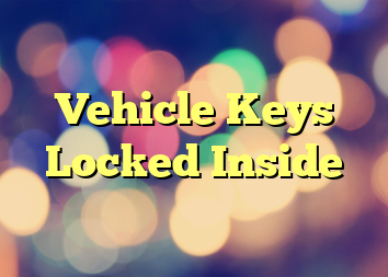 Vehicle Keys Locked Inside