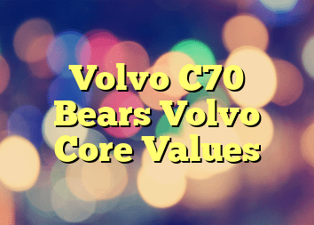 Volvo C70 Bears Volvo Core Values