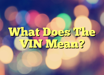 What Does The VIN Mean?